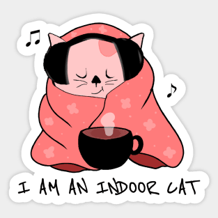 I am an indoor cat - Introvert cat - Indoorsy Sticker